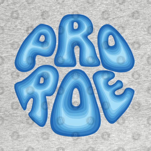Pro Roe by Slightly Unhinged